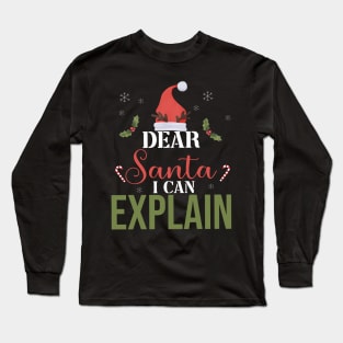 christmas dear santa i can explain funny santa claus joke Long Sleeve T-Shirt